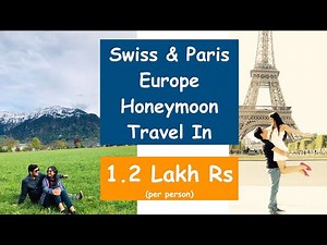 How To Plan Honeymoon Trip | Honeymoon Travel Package | Paris Switzerland Travel
