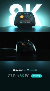 GameSir X Aimlabs G7 Pro 8K PC GameSir's industry leading engineering combined with Aimlabs' obsession with accuracy. Now, G7 Pro just got the final piece of the puzzle for perfect performance. By boosting the polling rate to 8,000 HZ, we've reduced the input lag to near-zero. The TMR Sticks also leveled up to GameSir Mag-Res™ TMR sticks gen 2. Now, every movement will translate to the screen instantly and smoothly. Combined with all original excellent performance of G7 Pro, we believe that G7 P