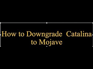 How to Downgrade macOS Catalina to MacOS Mojave step by step