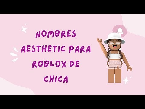 15 NOMBRES PARA ROBLOX AESTHETIC DE CHICA