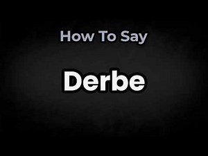 How To Pronounce Derbe? (CORRECTLY) Meaning & Pronunciation