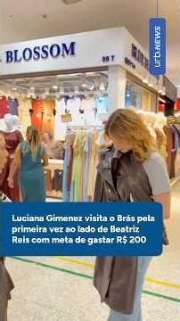 Luciana Gimenez visits Brás for the first time alongside Beatriz Reis with a goal of spending R$ ...