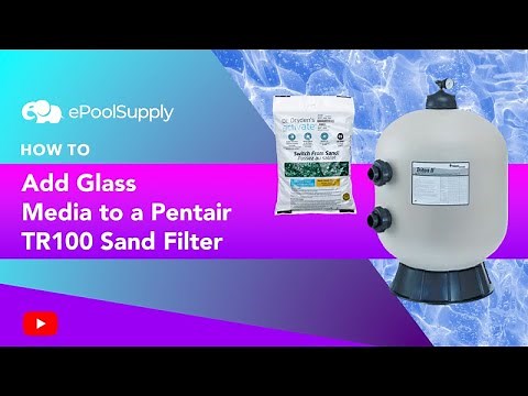 How to Add Glass Media to a Pentair TR100 Sand Filter