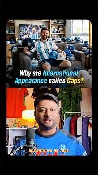 Why International Appearances called Caps?