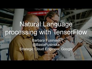 Natural Language Processing with Deep Learning and TensorFlow - Barbara Fusinska