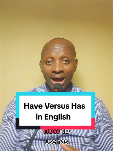 Understanding Have vs Has in English Grammar