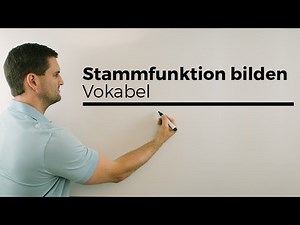 Stammfunktion bilden Vokabeln, Aufleiten, Integralrechnung | Mathe by Daniel Jung