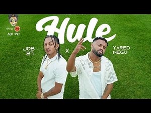 Ethiopian Music Yared Negu X Job 27 Hule New Ethiopian Music 2023 Official