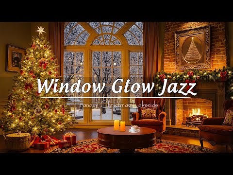 Arched Window Glow 🎄 Gentle Christmas Jazz — Fireplace Evening by the Lakeside