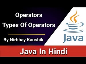 Operators | Types Of Operators In Java | Explain In Hindi By Nirbhay Kaushik