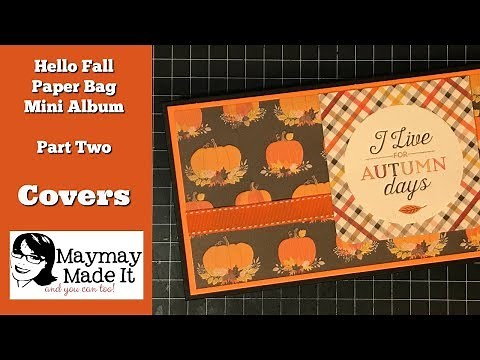 Hello Fall Paper Bag Mini Album Part 2 {Covers and Cover Decorating}