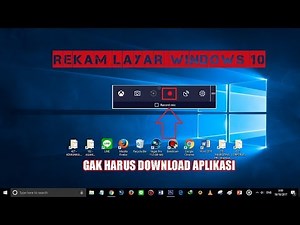 Cara Merekam Layar Windows 10 tanpa Harus Download Aplikasi