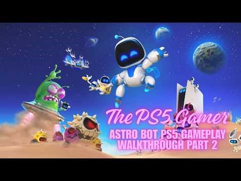 Astro Bot PS5 Gameplay Walkthrough Part 2 - The PS5 Gamer