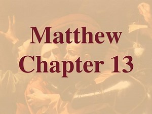PPT - Matthew Chapter 13 PowerPoint Presentation, free download - ID:4744246
