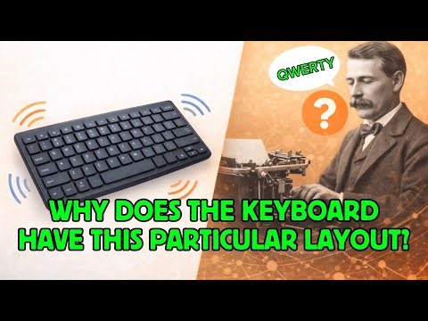Why does the keyboard have a QWERTY layout?