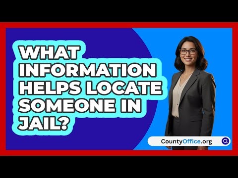 What Information Helps Locate Someone In Jail?