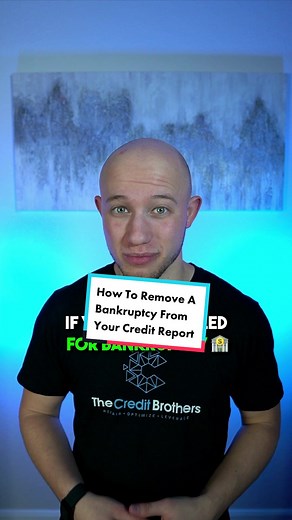 How To Remove A Bankruptcy From Your Credit Report