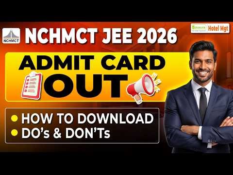 NCHMCT JEE 2026 Admit Card Out | How To Download | Important Instructions