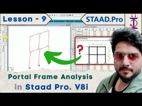 Lesson - 9 || Portal Frame Analysis in Staad Pro V8i.