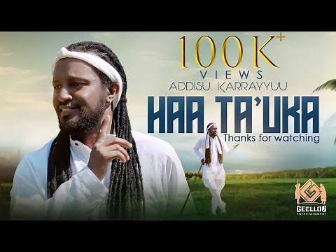 Addisu Karrayyuu | Haa Ta'uka | New Oromo Music Video 2025