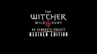The Witcher 3 HD Reworked Project NextGen Edition - Release Preview