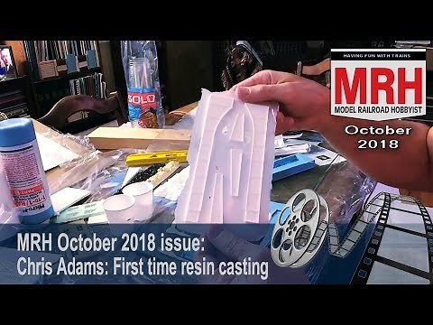 First time resin casting | October 2018 Model Railroad Hobbyist | Chris Adams