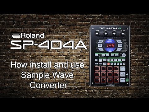 Roland SP-404A - How to install and use Sample Wave Converter