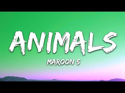 Maroon 5 - Animals (Lyrics) | Animals Lyrics Maroon 5