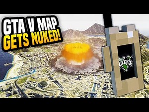 Setting Off a NUKE on the GTA 5 Map - Teardown Mods Gameplay