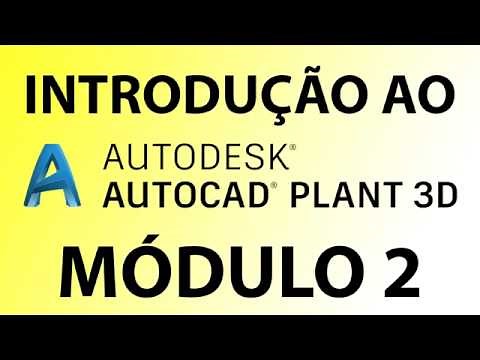Introdução ao AutoCAD Plant 3D - Módulo 2 (Criando um projeto)