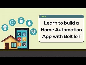 Learn to build a Home Automation App with Bolt IoT