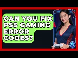 Can You Fix PS5 Gaming Error Codes? - Blue Button Gaming