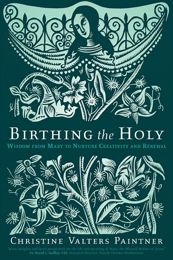 Birthing the Holy: Wisdom from Mary to Nurture Creativity and Renewal | Abbey of the Arts