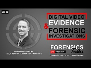 Digital Video Evidence & Forensic Investigations | Forensics Talks Ep. 51 | Andrew Fredericks | CSI