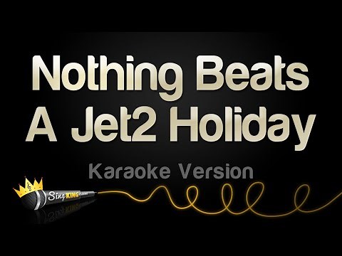 Nothing Beats A Jet2 Holiday (Karaoke Version)