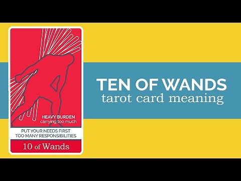 The Ten of Wands Tarot Card