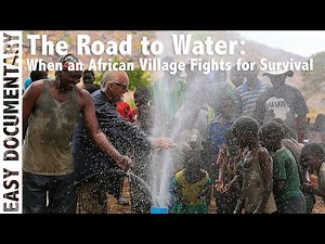 The Road to Water: When an African Village Fights for Survival - Full Travel Documentary
