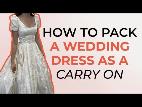 How to Pack a Wedding Dress as a Carry On