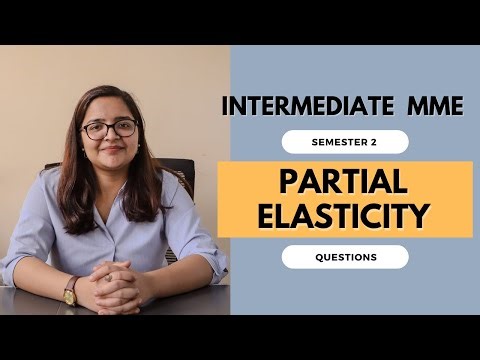 Intermediate MME | Partial Elasticity | Comparative Statics | Sem 2 | Delhi University #baeconomics