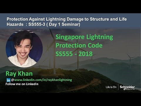 SS555-3 (Session 1) Protection Against Lightning Damage to Structure and Life Hazards – By Ray Khan