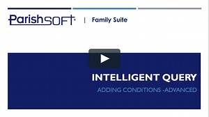ParishSOFT - Intelligent Query - Adding Conditions - Advanced