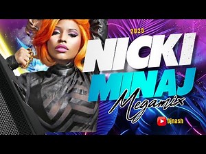 NICKI MINAJ | MEGAMIX | NICKI MASHUP 2025