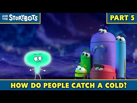 How Do People Catch a Cold? (Part 5/10) | Ask the StoryBots