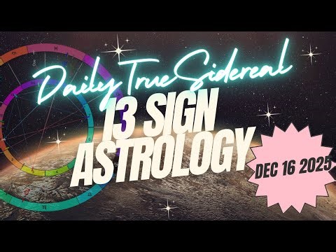 True Sidereal 13 Sign Astrology December 16 2025 Ophiuchus season almost over!