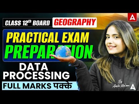 Class 12 Geography Practical Exam: Ace Data Processing for Full Marks | Board Exam 2025