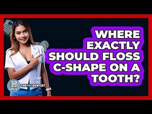Where Exactly Should Floss C-Shape On A Tooth?
