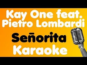 Kay One • Señorita (feat. Pietro Lombardi) • Karaoke