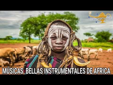 MÚSICAS BELLAS INSTRUMENTALES DE AFRICA