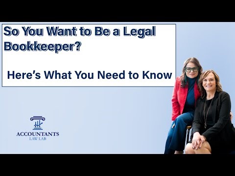 So You Want to Be a Legal Bookkeeper? Here’s What You Need to Know