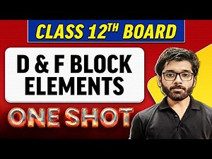 D and F Block Elements | Complete Chapter in 1 Shot | Class 12th Board-NCERT